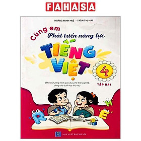 Cùng Em Phát Triển Năng Lực Tiếng Việt 4 - Tập 2 (Theo Chương Trình Giáo Dục Phổ Thông 2018)
