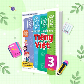 Sách - Bộ Đề Ôn Luyện Và Kiểm Tra Tiếng Việt Lớp 3 - Tập 1 - Megabook