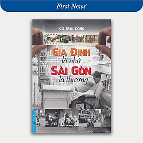 Sách - Gia Định Là Nhớ Sài Gòn Là Thương
