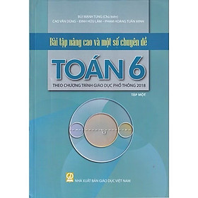 ￼Sách - Bài tập nâng cao và một số chuyên đề Toán 6 tập 1 (Theo chương trình GDPT 2018)