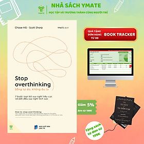 [Combo 3 Cuốn] - Stop Overthinking + Trân Trọng Bản Thân Bạn Sẽ Là Phiên Bản Giới Hạn + Chiến Thắng Bản Thân Là Chiến Thắng Hiển Hách Nhất - YMATE