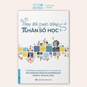 Sách Thay Đổi Cuộc Sống Với Nhân Số Học - Lê Đỗ Quỳnh Hương - First News