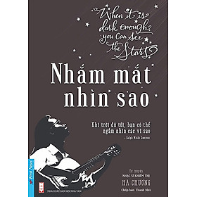 Nhắm Mắt Nhìn Sao - Tự Truyện Nhạc Sĩ Khiếm Thị Hà Chương