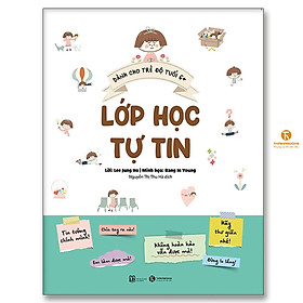 Sách - Lớp Học Tự Tin - Dành Cho Trẻ Độ Tuổi 6+ - Thái Hà Books