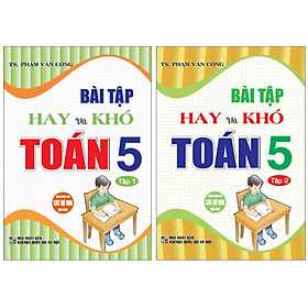 Combo Bài Tập Hay Và Khó Toán 5 - Tập 1+2 (Bộ 2 Cuốn) - HA