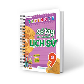 Takenote Sổ Tay Học Nhanh Lịch Sử Lớp 9