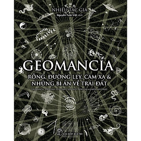 Sách - Geomancia -Rồng, đường Ley, cảm xạ và các bí ẩn về Trái Đất (NXB Trẻ)
