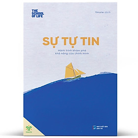 Sự Tự Tin - Hành Trình Khám Phá Khả Năng Của Chính Mình - YMATE