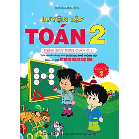 Luyện Tập Toán 2 Quyển 2 - Trình Bày Trên Giấy Ô Li (Bám Sát SGK Kết Nối Tri Thức Với Cuộc Sống)