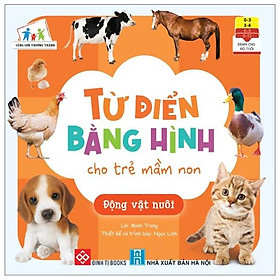 Cùng Con Trưởng Thành - Từ Điển Bằng Hình Cho Trẻ Mầm Non - Động Vật Nuôi