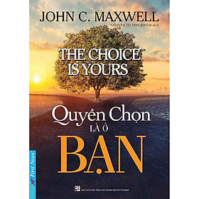 Sách - Quyền Chọn Là Ở Bạn - First News
