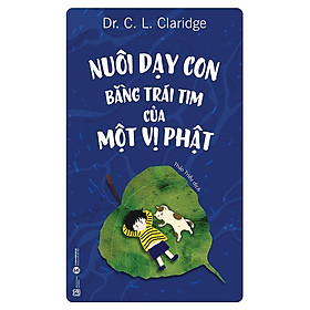 sách - Nuôi dạy con bằng trái tim của một vị Phật