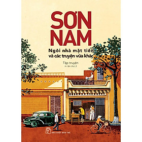 Sách-Ngôi Nhà Mặt Tiền Và Các Truyện Vừa Khác-Sơn Nam