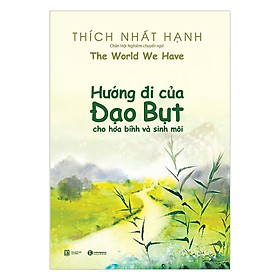 Hướng đi của đạo bụt cho hòa bình và sinh môi - Bản Quyền