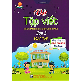 Vở Tập Viết Lớp 2 Toàn Tập (Dùng Chung Cho Các Bộ SGK Hiện Hành) - HA 