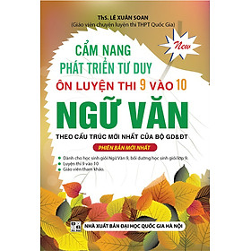 CẨM NANG PHÁT TRIỂN TƯ DUY ÔN LUYỆN THI 9 VÀO 10 NGỮ VĂN_KV