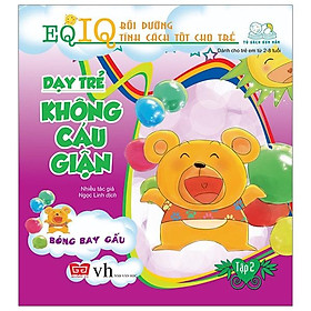 Dạy Trẻ Không Cáu Giận 2 - Bóng Bay Gấu (Tái Bản 2018)