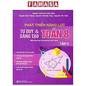 Phát Triển Năng Lực Tư Duy Và Sáng Tạo Toán 8 - Tập 2 (Biên Soạn Theo Chương Trình Giáo Dục Phổ Thông 2018)