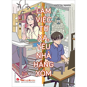 Làm Việc Từ Xa, Yêu Nhà Hàng Xóm