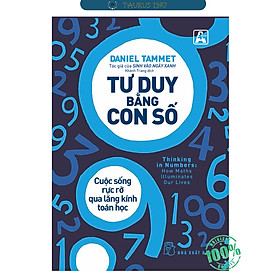Tư Duy Bằng Con Số - Cuộc Sống Rực Rỡ Qua Lăng Kính Toán Học
