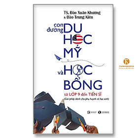 Sách - Con Đường Du Học Mỹ Và Học Bổng Từ Lớp 9 Đến Tiến Sĩ - Thái Hà Books