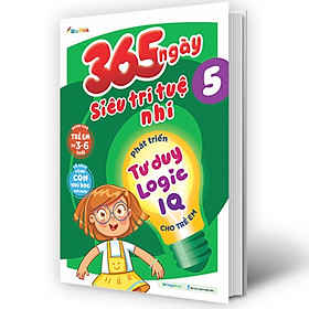 365 Ngày Siêu Trí Tuệ Nhí - Phát Triển Tư Duy Logic IQ Cho Trẻ Em 5 (MEGABOOK)