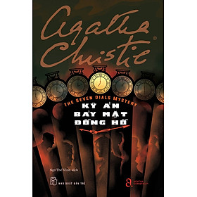 Agatha Christie - Kỳ Án Bảy Mặt Đồng Hồ