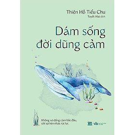 Dám Sống Đời Dũng Cảm