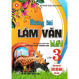 Sách - Những Bài Làm Văn Hay Lớp 3 (Dùng Chung Cho Các SGK Mới Hiện Hành) (HA-MK)