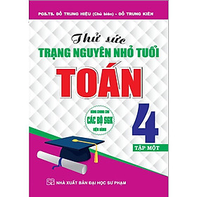 Sách - Thử Sức Trạng Nguyên Nhỏ Tuổi Môn Toán Lớp 4 - Tập 1 - Dùng Chung Cho Các Bộ SGK Hiện Hành - Hồng Ân