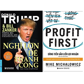 Combo 2Q: Nghĩ Lớn Để Thành Công - Donald Trump + Dòng Tiền Gắn Liền Lợi Nhuận (Kinh Doanh Thực Chiến/ Tư Duy Kinh Doanh Thành Công) 