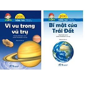 Combo Sách Hay Về Khoa Học Cho Thiếu Nhi: BỘ PIXI THÔNG THÁI - VI VU TRONG VŨ TRỤ+ BÍ MẬT CỦA TRÁI ĐẤT
