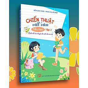 Sách - Chiến Thuật Viết Văn Tiểu Học (Tập 2)