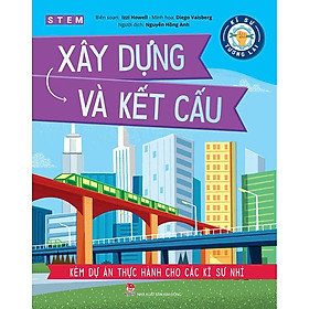 STEM - Kĩ Sư Tương Lai - Xây Dựng Và Kết Cấu