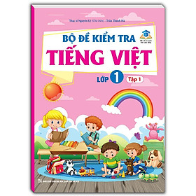 Sách - Bộ Đề Kiểm Tra Tiếng Việt Lớp 1 - Tập 1 - Minh Thắng