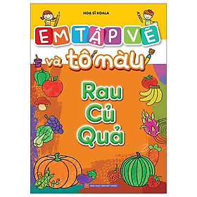 Em Tập Vẽ Và Tô Màu - Rau Củ Quả