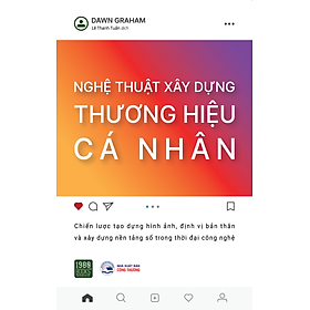 Nghệ thuật xây dựng thương hiệu cá nhân - Dawn Graham