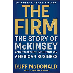 Sách Ngoại Văn - The Firm: The Story of McKinsey and Its Secret Influence on American Business
