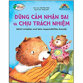 Bé Ngoan Rèn Đức Tính Tốt: Dũng Cảm Nhận Sai Và Chịu Trách Nhiệm - Admit Mistakes And Take Responsibilities Bravely