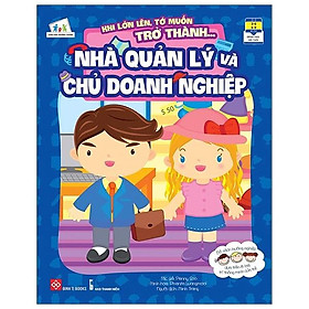 Khi Lớn Lên, Tớ Muốn Trở Thành... - Nhà Quản Lý Và Chủ Doanh Nghiệp