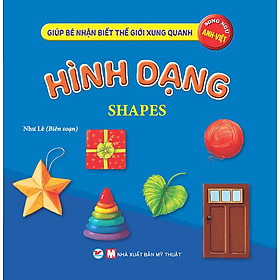 Giúp Bé Nhận Biết Thế Giới Xung Quanh - Hình Dạng (Song ngữ Anh-Việt)