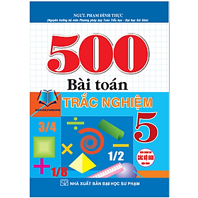 Sách - 500 Bài Toán Trắc Nghiệm 5 (dùng chung cho các bộ sgk hiện hành) (HA)