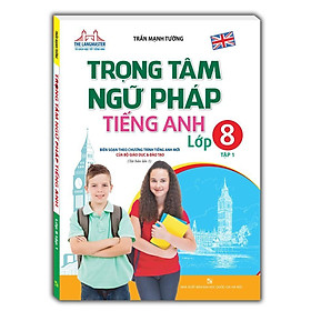 Sách - Trọng Tâm Ngữ Pháp Tiếng Anh Lớp 8 - Tập 1 - Minh Thắng