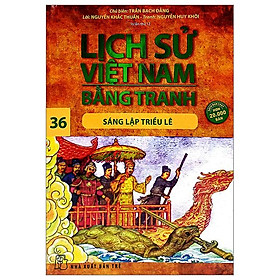 Lịch Sử Việt Nam Bằng Tranh - Tập 36 - Sáng Lập Triều Lê (Tái Bản 2023)