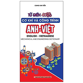 Sách - Từ Điển Cơ Khí Và Công Trình Anh Việt 40.000 Từ - Khang Việt Book