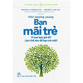 Sách Khoa Học Khám Phá - You Stay Young - Bạn Mãi Trẻ