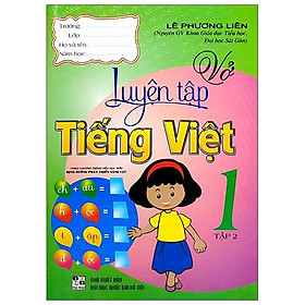 Vở Luyện Tập Tiếng Việt 1 Tập 2(Theo Chương Trình Tiểu Học Mới Định Hướng Phát Triển Năng Lực) ( Tái Bản)