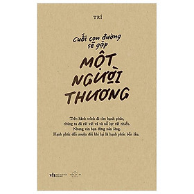 Cuối Con Đường Sẽ Gặp Một Người Thương