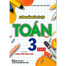 Sách - Hướng Dẫn Giải Bài Tập Toán Lớp 3 - Tập 1 - Bám Sát SGK Chân Trời Sáng Tạo - Hồng Ân
