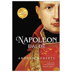 Napoleon Đại Đế - Bìa Cứng (Tái Bản 2023)